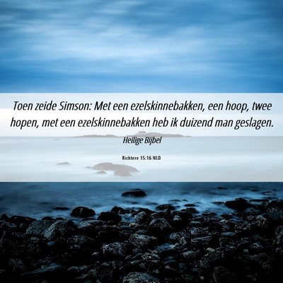 Picture 06 - Richtere 15:16 NLD - Toen zeide Simson: Met een ezelskinnebakken, een - Bible Verse Picture