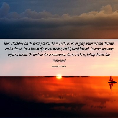 Picture 06 - Richtere 15:19 NLD - Toen kloofde God de holle plaats, die in Lechi - Bible Verse Picture