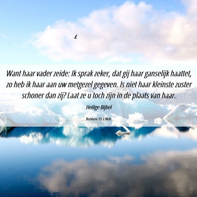 Picture 06 - Richtere 15:2 NLD - Want haar vader zeide: Ik sprak zeker, dat gij - Bible Verse Picture