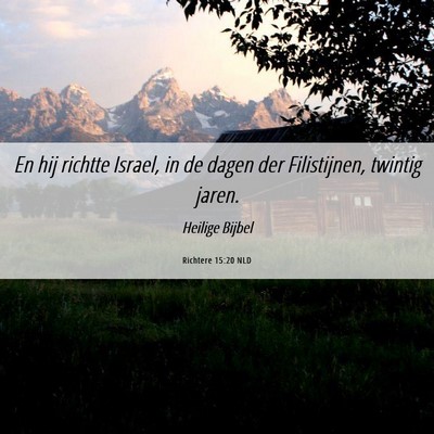 Picture 06 - Richtere 15:20 NLD - En hij richtte Israel, in de dagen der - Bible Verse Picture