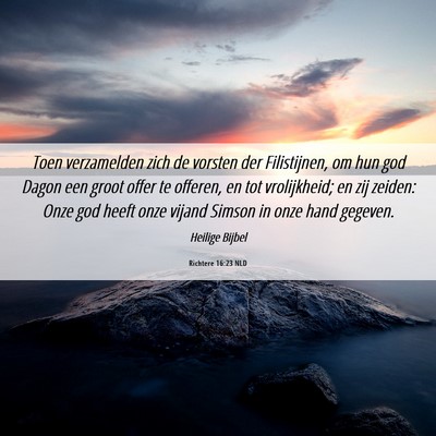 Picture 06 - Richtere 16:23 NLD - Toen verzamelden zich de vorsten der Filistijnen, - Bible Verse Picture
