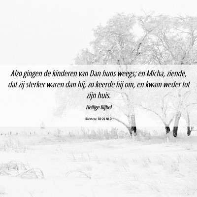 Picture 06 - Richtere 18:26 NLD - Alzo gingen de kinderen van Dan huns weegs; en - Bible Verse Picture