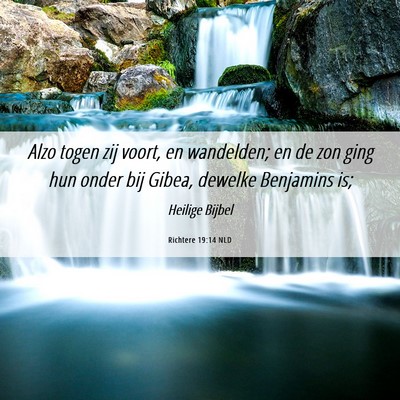 Picture 06 - Richtere 19:14 NLD - Alzo togen zij voort, en wandelden; en de zon - Bible Verse Picture