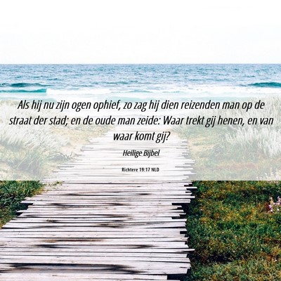 Picture 06 - Richtere 19:17 NLD - Als hij nu zijn ogen ophief, zo zag hij dien - Bible Verse Picture