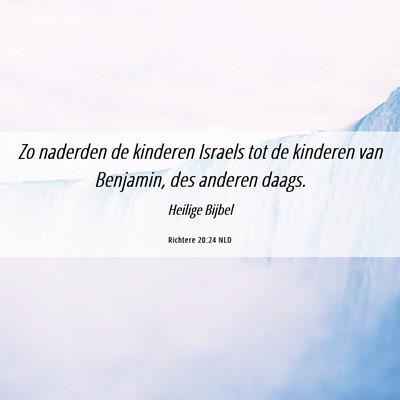 Picture 06 - Richtere 20:24 NLD - Zo naderden de kinderen Israels tot de kinderen - Bible Verse Picture