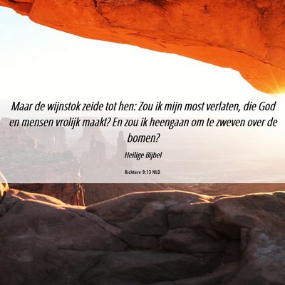 Picture 06 - Richtere 9:13 NLD - Maar de wijnstok zeide tot hen: Zou ik mijn most - Bible Verse Picture