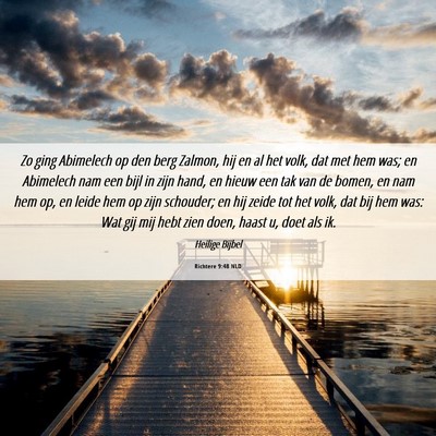 Picture 06 - Richtere 9:48 NLD - Zo ging Abimelech op den berg Zalmon, hij en al - Bible Verse Picture