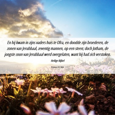 Picture 06 - Richtere 9:5 NLD - En hij kwam in zijns vaders huis te Ofra, en - Bible Verse Picture