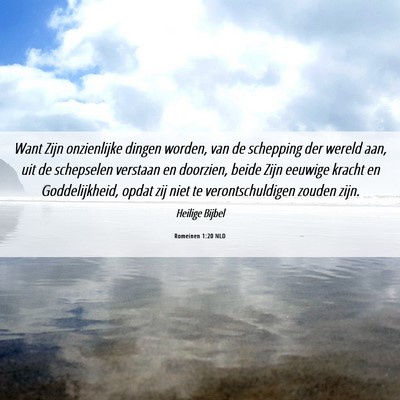Picture 06 - Romeinen 1:20 NLD - Want Zijn onzienlijke dingen worden, van de - Bible Verse Picture