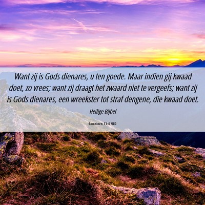 Picture 06 - Romeinen 13:4 NLD - Want zij is Gods dienares, u ten goede. Maar - Bible Verse Picture