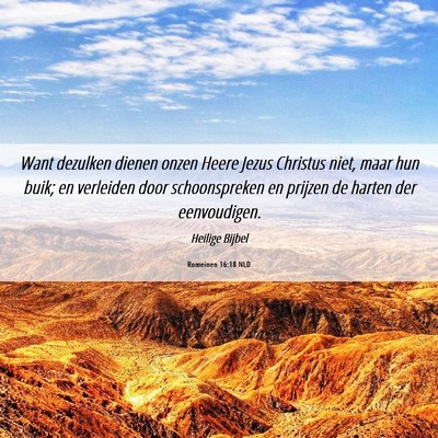 Picture 06 - Romeinen 16:18 NLD - Want dezulken dienen onzen Heere Jezus Christus - Bible Verse Picture