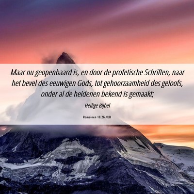 Picture 06 - Romeinen 16:26 NLD - Maar nu geopenbaard is, en door de profetische - Bible Verse Picture