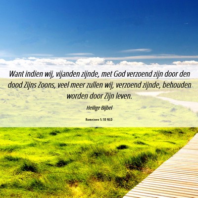 Picture 06 - Romeinen 5:10 NLD - Want indien wij, vijanden zijnde, met God - Bible Verse Picture