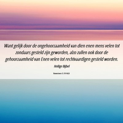 Picture 06 - Romeinen 5:19 NLD - Want gelijk door de ongehoorzaamheid van dien - Bible Verse Picture