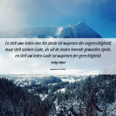 Picture 06 - Romeinen 6:13 NLD - En stelt uwe leden niet der zonde tot wapenen der - Bible Verse Picture