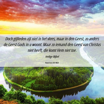 Picture 06 - Romeinen 8:9 NLD - Doch gijlieden zijt niet in het vlees, maar in - Bible Verse Picture