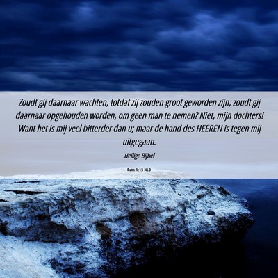 Picture 06 - Ruth 1:13 NLD - Zoudt gij daarnaar wachten, totdat zij zouden - Bible Verse Picture