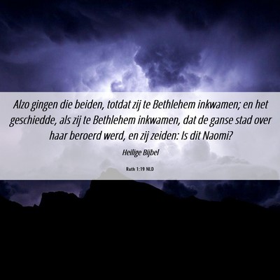 Picture 06 - Ruth 1:19 NLD - Alzo gingen die beiden, totdat zij te Bethlehem - Bible Verse Picture