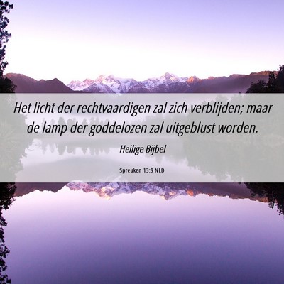 Picture 06 - Spreuken 13:9 NLD - Het licht der rechtvaardigen zal zich verblijden; - Bible Verse Picture
