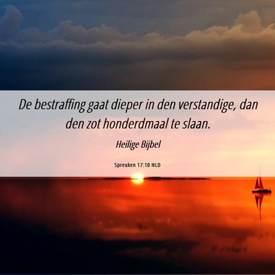 Picture 06 - Spreuken 17:10 NLD - De bestraffing gaat dieper in den verstandige, - Bible Verse Picture