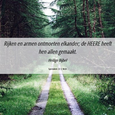 Picture 06 - Spreuken 22:2 NLD - Rijken en armen ontmoeten elkander; de HEERE - Bible Verse Picture