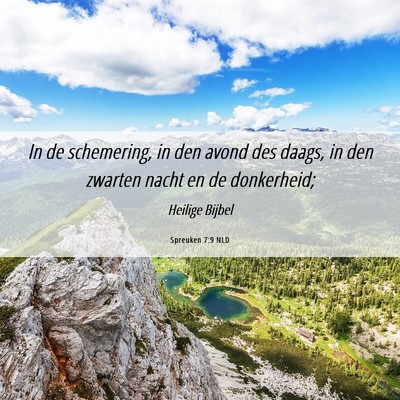 Picture 06 - Spreuken 7:9 NLD - In de schemering, in den avond des daags, in den - Bible Verse Picture