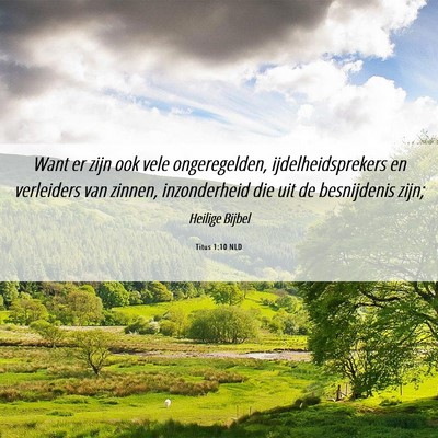 Picture 06 - Titus 1:10 NLD - Want er zijn ook vele ongeregelden, - Bible Verse Picture