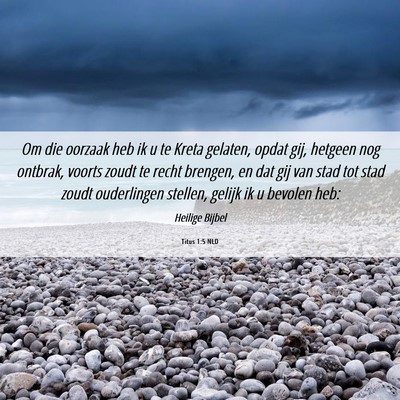 Picture 06 - Titus 1:5 NLD - Om die oorzaak heb ik u te Kreta gelaten, opdat - Bible Verse Picture