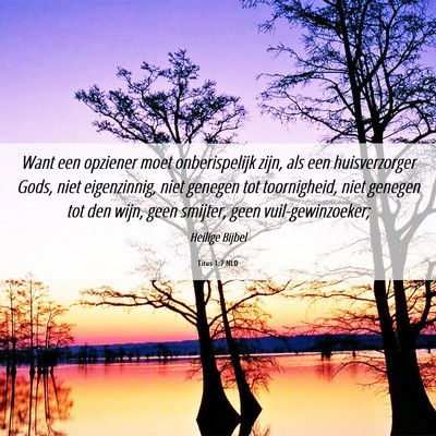 Picture 06 - Titus 1:7 NLD - Want een opziener moet onberispelijk zijn, als - Bible Verse Picture
