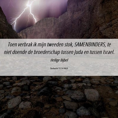 Picture 06 - Zacharia 11:14 NLD - Toen verbrak ik mijn tweeden stok, SAMENBINDERS, - Bible Verse Picture