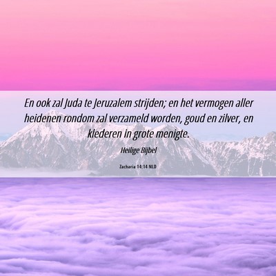 Picture 06 - Zacharia 14:14 NLD - En ook zal Juda te Jeruzalem strijden; en het - Bible Verse Picture
