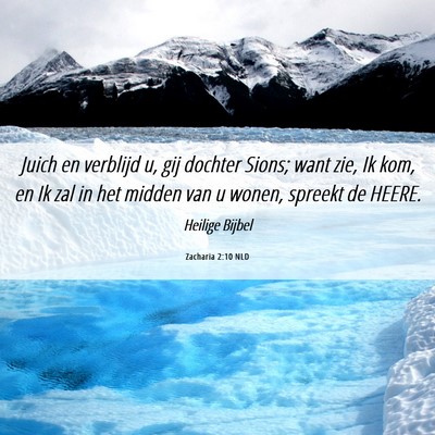 Picture 06 - Zacharia 2:10 NLD - Juich en verblijd u, gij dochter Sions; want zie, - Bible Verse Picture