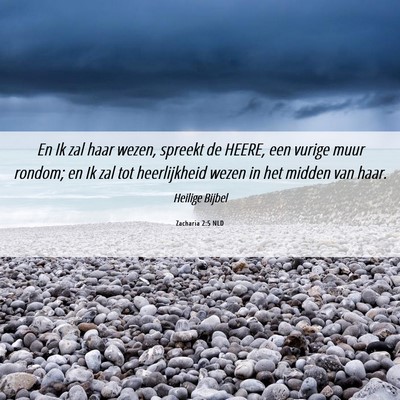 Picture 06 - Zacharia 2:5 NLD - En Ik zal haar wezen, spreekt de HEERE, een - Bible Verse Picture