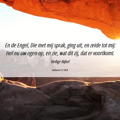 Picture 06 - Zacharia 5:5 NLD - En de Engel, Die met mij sprak, ging uit, en - Bible Verse Picture