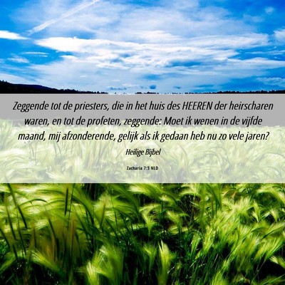 Picture 06 - Zacharia 7:3 NLD - Zeggende tot de priesters, die in het huis des - Bible Verse Picture
