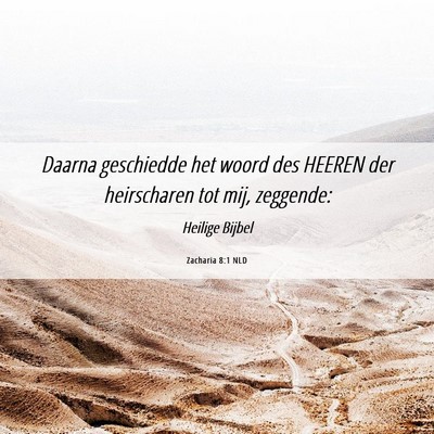 Picture 06 - Zacharia 8:1 NLD - Daarna geschiedde het woord des HEEREN der - Bible Verse Picture