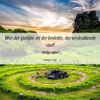 Picture 06 - Zefanja 3:1 NLD - Wee der ijselijke, en der bevlekte, der - Bible Verse Picture