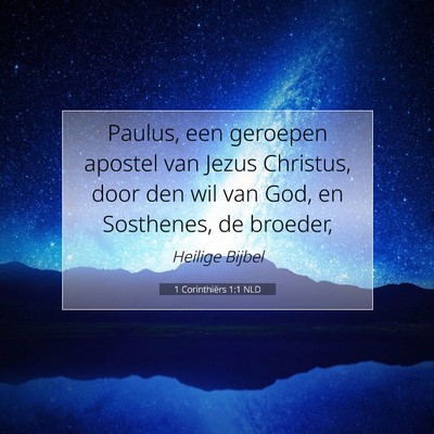 Picture 07 - 1 Corinthiërs 1:1 NLD - Paulus, een geroepen apostel van Jezus Christus, - Bible Verse Picture