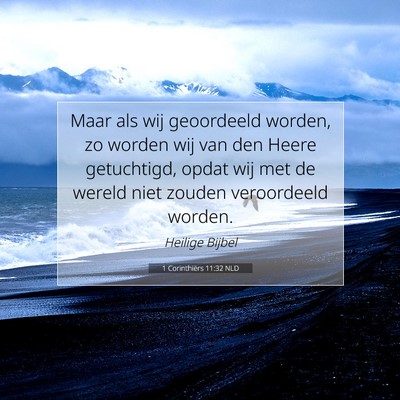 Picture 07 - 1 Corinthiërs 11:32 NLD - Maar als wij geoordeeld worden, zo worden wij van - Bible Verse Picture