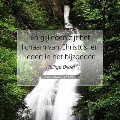 Picture 07 - 1 Corinthiërs 12:27 NLD - En gijlieden zijt het lichaam van Christus, en - Bible Verse Picture