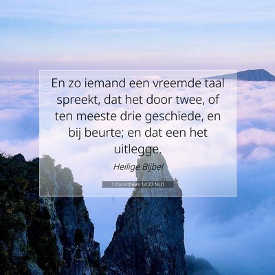 Picture 07 - 1 Corinthiërs 14:27 NLD - En zo iemand een vreemde taal spreekt, dat het - Bible Verse Picture