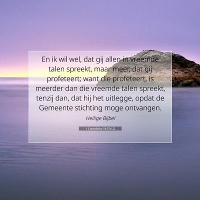 Picture 07 - 1 Corinthiërs 14:5 NLD - En ik wil wel, dat gij allen in vreemde talen - Bible Verse Picture