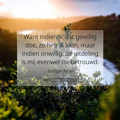 Picture 07 - 1 Corinthiërs 9:17 NLD - Want indien ik dat gewillig doe, zo heb ik loon, - Bible Verse Picture