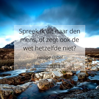 Picture 07 - 1 Corinthiërs 9:8 NLD - Spreek ik dit naar den mens, of zegt ook de wet - Bible Verse Picture