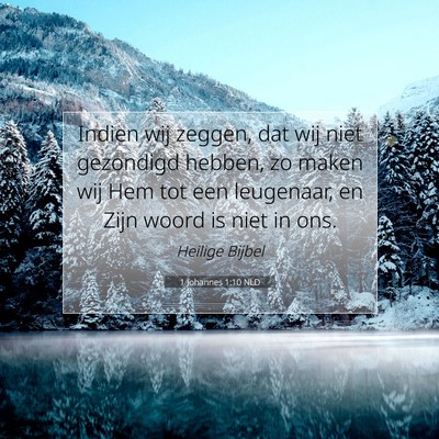 Picture 07 - 1 Johannes 1:10 NLD - Indien wij zeggen, dat wij niet gezondigd hebben, - Bible Verse Picture