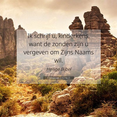 Picture 07 - 1 Johannes 2:12 NLD - Ik schrijf u, kinderkens, want de zonden zijn u - Bible Verse Picture
