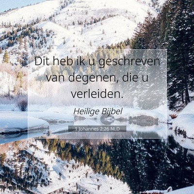 Picture 07 - 1 Johannes 2:26 NLD - Dit heb ik u geschreven van degenen, die u - Bible Verse Picture