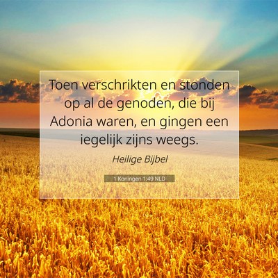 Picture 07 - 1 Koningen 1:49 NLD - Toen verschrikten en stonden op al de genoden, - Bible Verse Picture