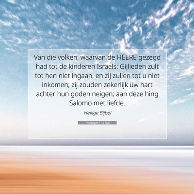 Picture 07 - 1 Koningen 11:2 NLD - Van die volken, waarvan de HEERE gezegd had tot - Bible Verse Picture