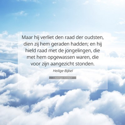 Picture 07 - 1 Koningen 12:8 NLD - Maar hij verliet den raad der oudsten, dien zij - Bible Verse Picture
